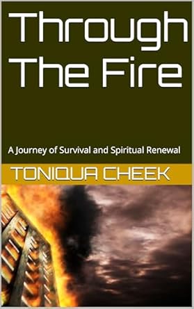Transformative and Inspiring: Through The Fire: A Journey of Survival and Spiritual Renewal