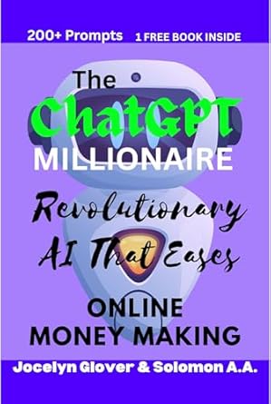 Unlock Your Financial Freedom: A Comprehensive Review of THE ChatGPT MILLIONAIRE: Revolutionary AI That Eases Online Money Making from Amazon