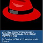 Essential Review: Unofficial Red Hat Certified System Administrator RHCSA 8 & 9 (EX200) Exam Preparation 2023 – Six Complete Practice Exams with Answers (Second Edition) Essential Review: Unofficial Red Hat Certified System Administrator RHCSA 8 & 9 (EX200) Exam Preparation 2023 – Six Complete Practice Exams with Answers (Second Edition)