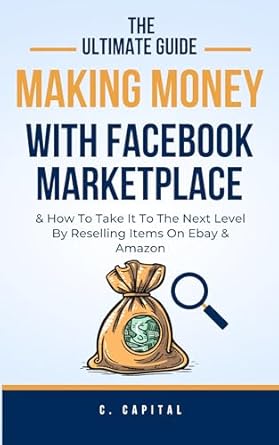 Unlock Your E-Commerce Potential: A Comprehensive Review of ‘Making Money with Facebook Marketplace: The Ultimate Guide: Sell Online with eBay, Amazon, and Using ChatGPT’