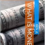 Unlocking Financial Freedom: A Comprehensive Review of ‘What is Money?: Part 3 – The Bitcoin Standard (What is money? An extremely brief history for the short attention spanned individual)