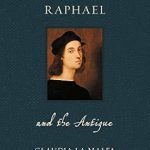 Discover the Mastery of Art: A Compelling Review of Raphael and the Antique (Renaissance Lives)