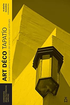 Must-Read for Art Lovers: A Deep Dive into Art Deco Tapatío (Spanish Edition)