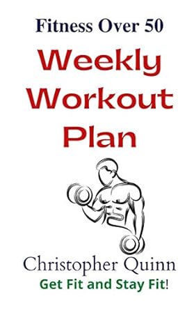 Unlock Your Health: A Comprehensive Review of Fitness Over 50: Weekly Workout Plan! (Success Over 50 Book 2)