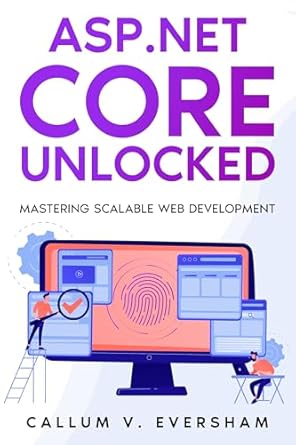 Expert Review: Unlock Your Web Development Skills with ASP.NET Core Unlocked: Mastering Scalable Web Development