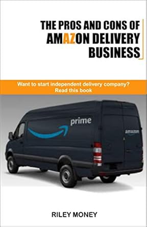 Unlock Your Delivery Business Potential: A Comprehensive Review of ‘The Pros and Cons of Amazon Delivery Business: Want to Start an Independent Delivery Business?’