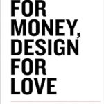 An Essential Guide for Designers: Work for Money, Design for Love – Answers to the Most Frequently Asked Questions About Starting and Running a Successful Design Business (Voices That Matter) An Essential Guide for Designers: Work for Money, Design for Love – Answers to the Most Frequently Asked Questions About Starting and Running a Successful Design Business (Voices That Matter)