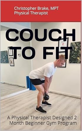 Transform Your Fitness Journey: A Comprehensive Review of ‘Couch to Fit: A Physical Therapist Designed 2 Month Beginner Gym Program’