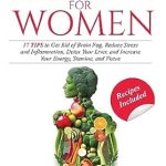 Transform Your Well-Being: A Comprehensive Review of ‘Gut Health for Women: 17 Tips to Get Rid of Brain Fog, Reduce Stress and Inflammation, Detox Your Liver, and Increase Your Energy, Stamina and Focus’