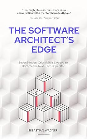 Unlock Your Tech Potential: A Comprehensive Review of The Software Architect’s Edge: Seven Mission-Critical Skills Needed to Become the Next Tech Superstar