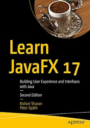 Unlocking JavaFX Mastery: A Comprehensive Review of ‘Learn JavaFX 17: Building User Experience and Interfaces with Java – 2nd Edition’