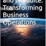 Unlocking Efficiency: A Comprehensive Review of ‘Generative AI and NetSuite: Transforming Business Operations’ from Amazon Unlocking Efficiency: A Comprehensive Review of ‘Generative AI and NetSuite: Transforming Business Operations’ from Amazon