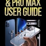 Unlock the Full Potential of Your Device: A Comprehensive Review of the iPhone 16 Pro & Pro Max User Guide: Step-by-Step Instructions, Expert Tips, and Everything You Need to Master Your iPhone 16 Pro Max Device Unlock the Full Potential of Your Device: A Comprehensive Review of the iPhone 16 Pro & Pro Max User Guide: Step-by-Step Instructions, Expert Tips, and Everything You Need to Master Your iPhone 16 Pro Max Device