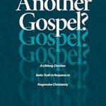 An Eye-Opening Journey: Another Gospel?: A Lifelong Christian Seeks Truth in Response to Progressive Christianity