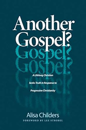 An Eye-Opening Journey: Another Gospel?: A Lifelong Christian Seeks Truth in Response to Progressive Christianity