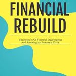 Unlock Your Financial Future: A Comprehensive Review of The Great Financial Rebuild: Streetnomicsof Financial Independence and Surviving An Economic Crisis