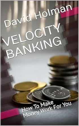 Unlock Your Financial Freedom: A Comprehensive Review of VELOCITY BANKING: How To Make Money Work For You (Financial Independence Series Book 8)