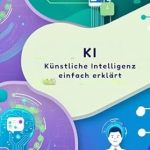 Unveiling the Future: A Comprehensive Review of ‘KI – Künstliche Intelligenz einfach erklärt (German Edition)’ Unveiling the Future: A Comprehensive Review of ‘KI – Künstliche Intelligenz einfach erklärt (German Edition)’