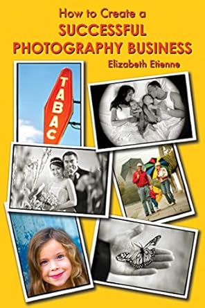 Essential Guide: How to Create a Successful Photography Business – A Comprehensive Review of the Must-Read Book