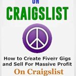 Unlock Your Earning Potential: A Comprehensive Review of ‘TIPS FOR SELLING ON CRAIGSLIST: HOW TO SELL FIVERR GIGS ON CRAIGSLIST FOR MASSIVE PROFIT’ Unlock Your Earning Potential: A Comprehensive Review of ‘TIPS FOR SELLING ON CRAIGSLIST: HOW TO SELL FIVERR GIGS ON CRAIGSLIST FOR MASSIVE PROFIT’