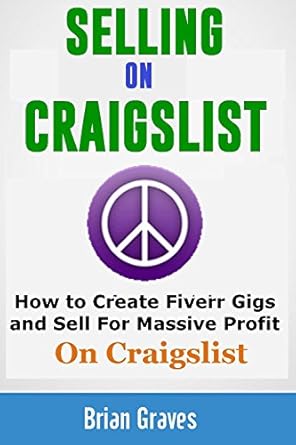 Unlock Your Earning Potential: A Comprehensive Review of ‘TIPS FOR SELLING ON CRAIGSLIST: HOW TO SELL FIVERR GIGS ON CRAIGSLIST FOR MASSIVE PROFIT’