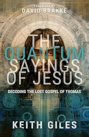 Unlocking Hidden Wisdom: A Review of The Quantum Sayings of Jesus: Decoding the Lost Gospel of Thomas
