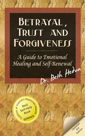 Discover the Path to Healing: A Compelling Review of ‘Betrayal, Trust and Forgiveness: A Guide to Emotional Healing and Self-Renewal’