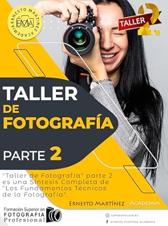 Discover the Secrets of Professional Photography: Taller de Fotografía 2.: La Técnica Fotográfica en profundidad (INTRODUCCIÓN A LA FOTOGRAFIA) – A Must-Read for Aspiring Photographers!