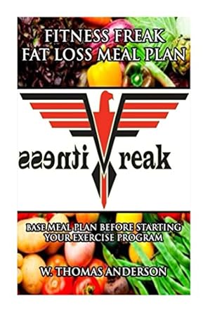 Discover the Secrets to Healthy Living: A Comprehensive Review of ‘Fitness Freak (Quick and Easy Meal Plan Book 1)’