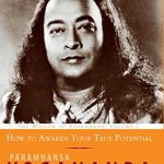 Unlocking Inner Strength: A Comprehensive Review of How to Awaken Your True Potential: The Wisdom of Yogananda, Volume 7 Unlocking Inner Strength: A Comprehensive Review of How to Awaken Your True Potential: The Wisdom of Yogananda, Volume 7