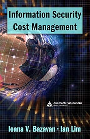 Unlocking Value: A Comprehensive Review of Information Security Cost Management