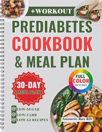 Transform Your Health: A Comprehensive Review of The Prediabetes Cookbook and Meal Plan: Easy Low-Sugar, Low-Carb, and Low-GI Recipes to Help Reverse and Manage Diabetes, Including 30-Day Action Plan