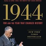 Discover the Impact of Leadership in ‘1944: FDR and the Year That Changed History’ – A Compelling Review Discover the Impact of Leadership in ‘1944: FDR and the Year That Changed History’ – A Compelling Review