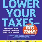 Unlock Wealth and Maximize Savings: A Comprehensive Review of ‘Lower Your Taxes – BIG TIME! 2019-2020: Small Business Wealth Building and Tax Reduction Secrets from an IRS Insider’ Unlock Wealth and Maximize Savings: A Comprehensive Review of ‘Lower Your Taxes – BIG TIME! 2019-2020: Small Business Wealth Building and Tax Reduction Secrets from an IRS Insider’