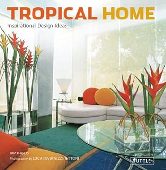 Discover the Secrets to Inspiring Spaces: A Review of Tropical Home: Inspirational Design Ideas from Amazon