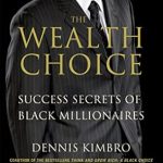 Unlocking Financial Success: A Comprehensive Review of The Wealth Choice: Success Secrets of Black Millionaires