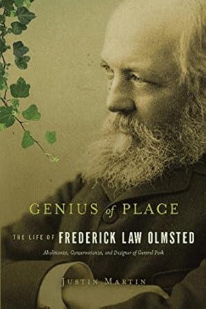 Discover the Visionary Genius Behind America’s Parks: A Review of ‘Genius of Place: The Life of Frederick Law Olmsted (A Merloyd Lawrence Book)’