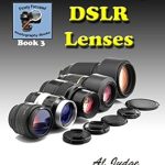 Unlock Your Photography Potential with Our Comprehensive Review of Understanding DSLR Lenses: An Illustrated Guidebook (Finely Focused Photography Books 3)