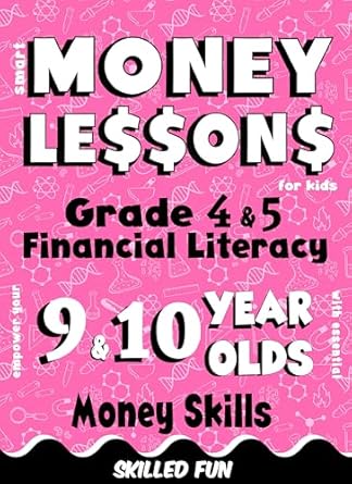 Unlock Your Child’s Financial Future: A Review of Smart Money Lessons for Kids: Grade 4 & 5 Financial Literacy