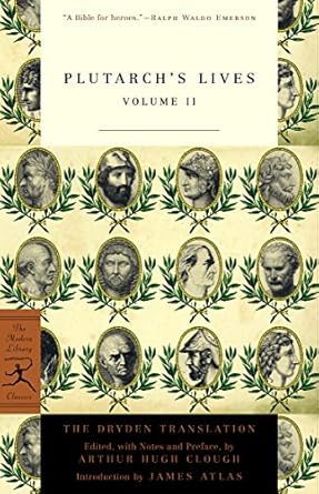 Uncover the Timeless Wisdom in Our Review of The Lives of the Noble Grecians and Romans, Volume II (Modern Library)