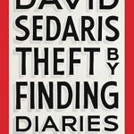 An Unmissable Journey Through Life: A Review of Theft by Finding: Diaries (1977-2002) An Unmissable Journey Through Life: A Review of Theft by Finding: Diaries (1977-2002)