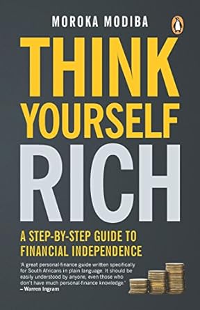 Discover the Secrets to Wealth: A Comprehensive Review of ‘Think Yourself Rich: A Step-by-Step Guide to Financial Independence’