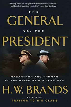 An In-Depth Review of ‘The General vs. the President: MacArthur and Truman at the Brink of Nuclear War’ – A Gripping Tale of Power and Conflict