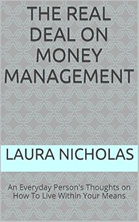 Unlock Financial Freedom: A Comprehensive Review of ‘The Real Deal on Money Management: An Everyday Person’s Thoughts on How To Live Within Your Means’