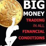 Discover Proven Strategies in Our Comprehensive Review: How To Make Big Money Trading In All Financial Conditions