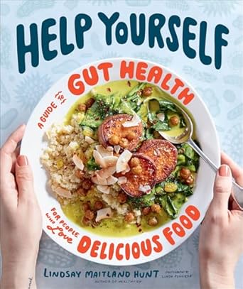 Discover the Secrets to Delicious Gut Health: A Review of Help Yourself: A Guide to Gut Health for People Who Love Delicious Food