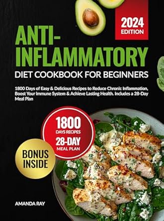 Unlock the Secrets to Wellness: A Comprehensive Review of the Anti-Inflammatory Diet Cookbook for Beginners – 1800 Days of Easy & Delicious Recipes to Reduce Chronic Inflammation, Boost Your Immune System & Achieve Your Health Goals (Quick & Easy, Healthy Diet Recipes Books)