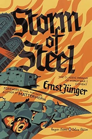 Unforgettable Insights into War: A Review of Storm of Steel: (Penguin Classics Deluxe Edition)
