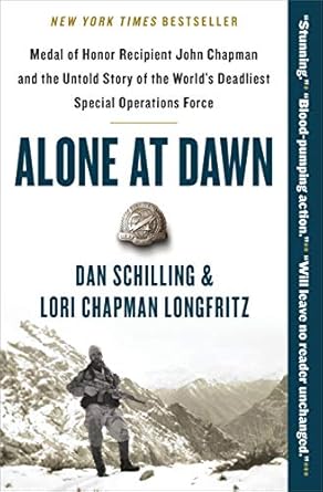 An Inspiring Tribute to Bravery: A Review of ‘Alone at Dawn: Medal of Honor Recipient John Chapman and the Untold Story of the World’s Deadliest Special Operations Force’