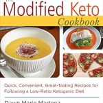 Discover Delicious Low-Ratio Recipes: The Modified Keto Cookbook – Quick, Convenient Great-Tasting Recipes for Following a Low-Ratio Ketogenic Diet